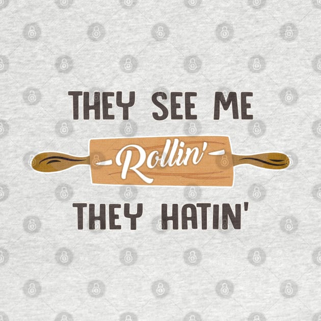 They See Me Rollin' - They Hatin' / Funny Chef Design by DankFutura